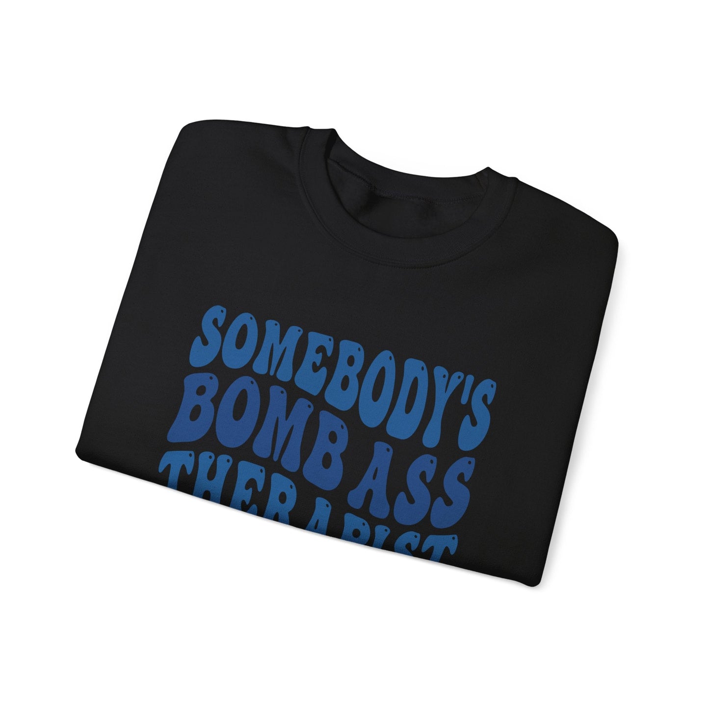 Somebody’s Bomb Ass Therapist (Blue) Crewneck Printify