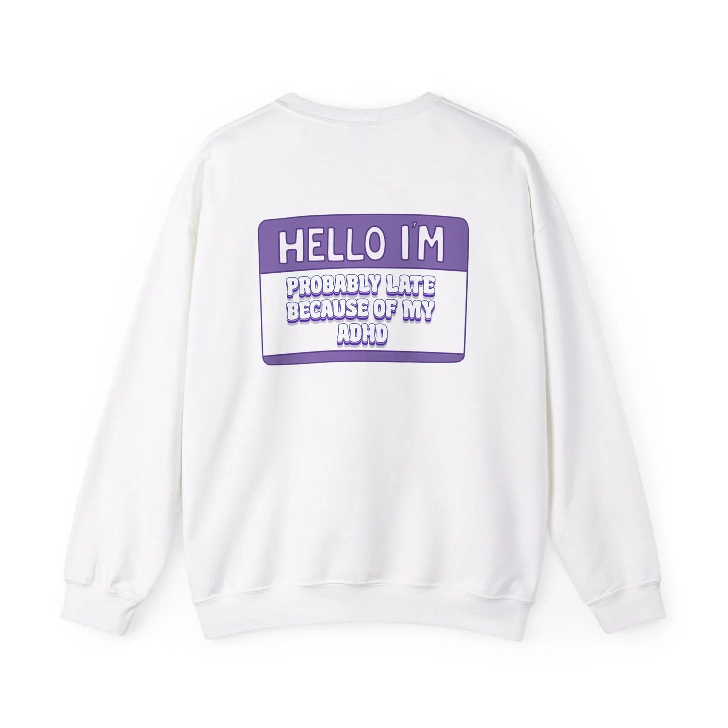Hello, I’m Probably Late Because of My ADHD Crewneck - MindLyssMoments LLC