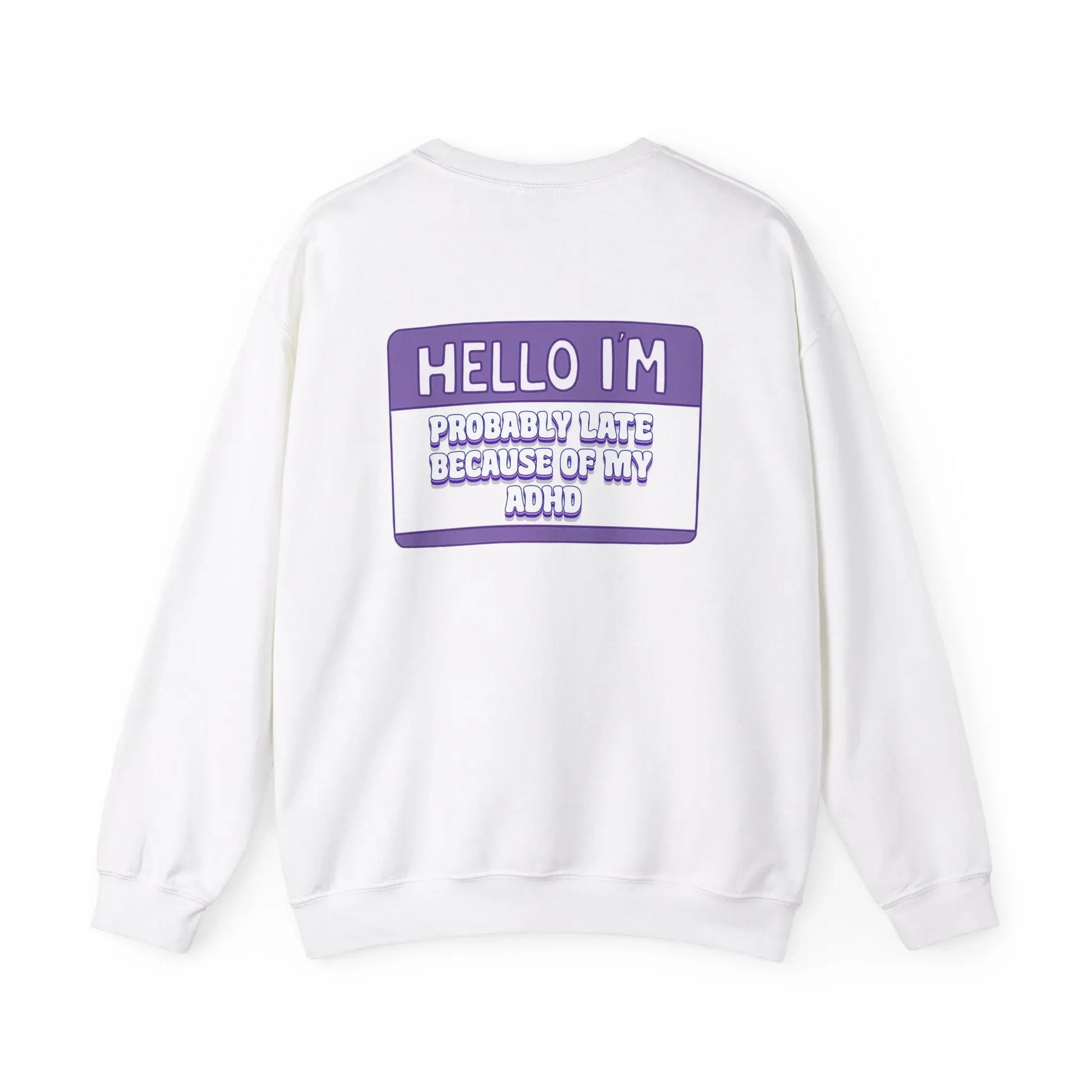 Hello, I’m Probably Late Because of My ADHD Crewneck - MindLyssMoments LLC