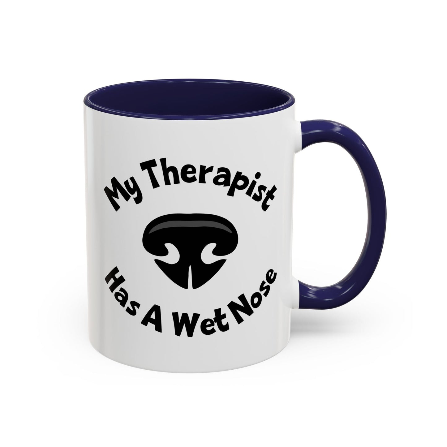 My Therapist Has A Wet Nose Mug (11oz, 15oz) Printify