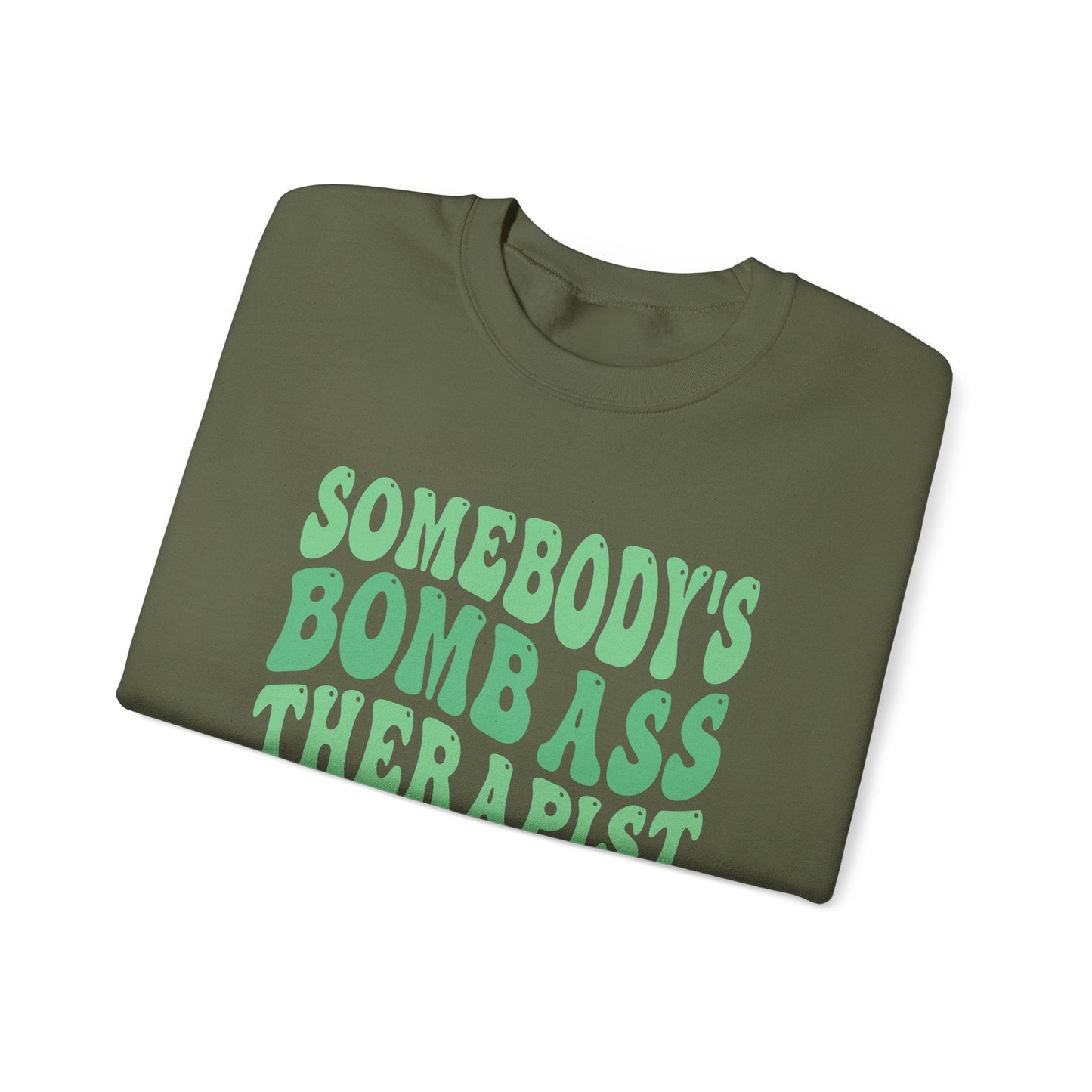 Somebody's Bomb Ass Therapist (Green) Crewneck Printify