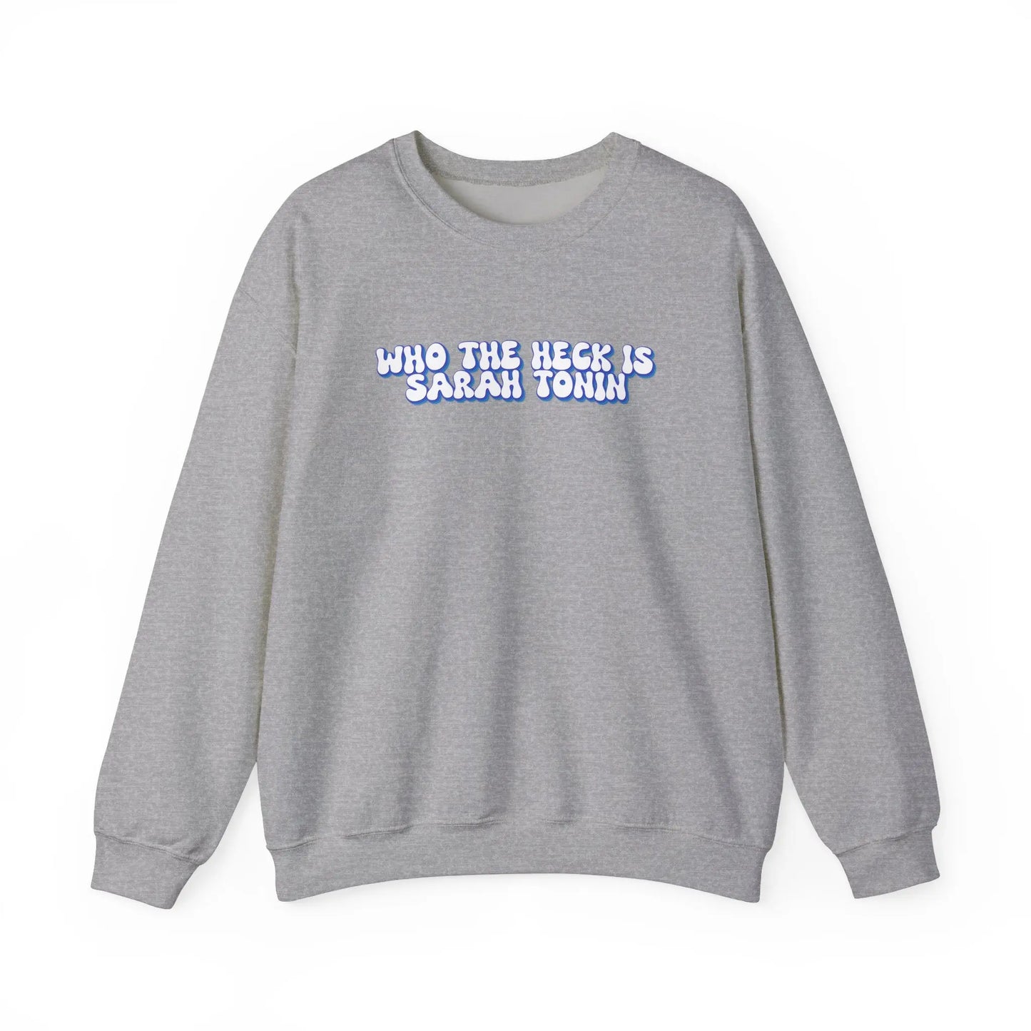Who the Heck is Sarah Tonin? Crewneck - MindLyssMoments LLC