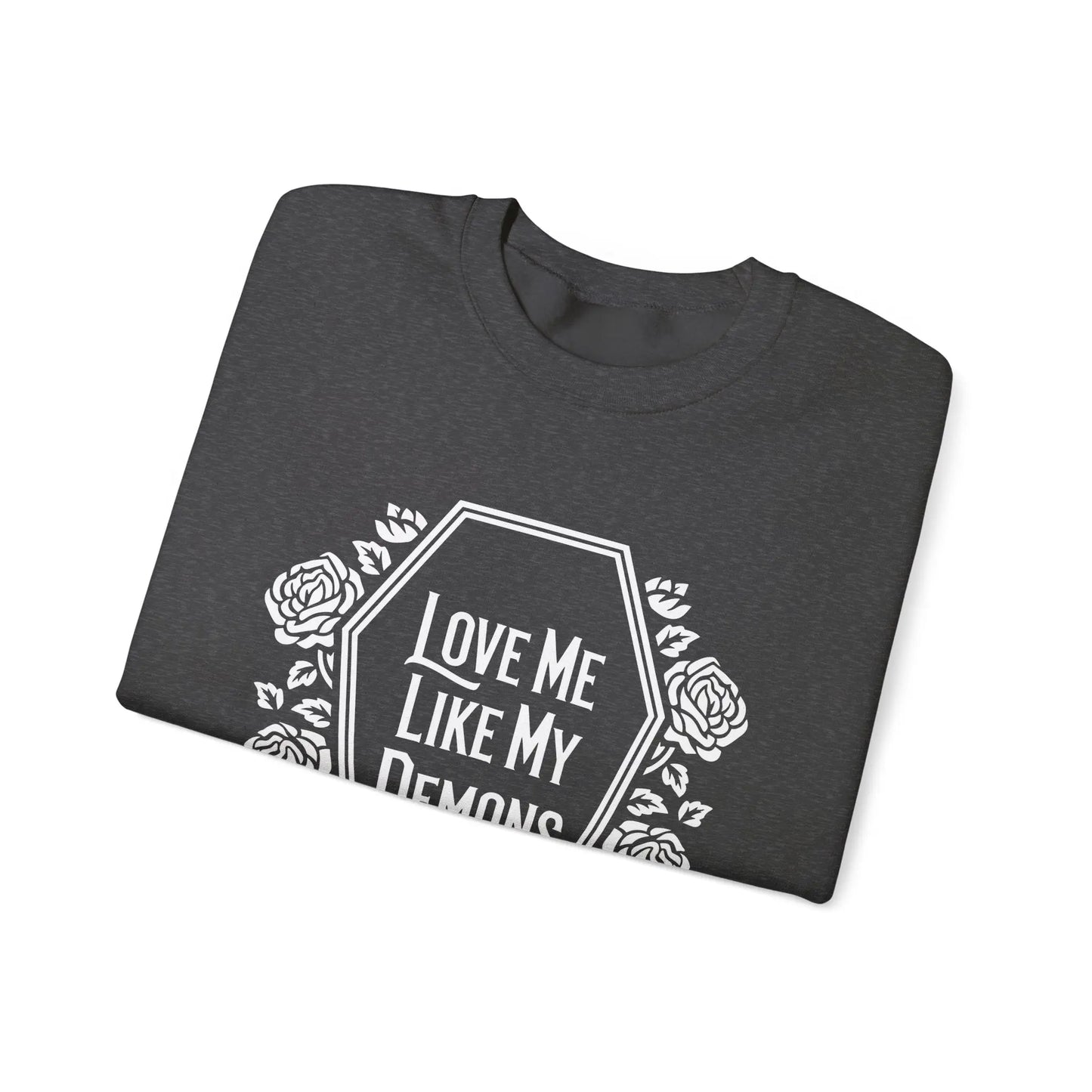 Love Me Like My Demons Do Crewneck - MindLyssMoments LLC