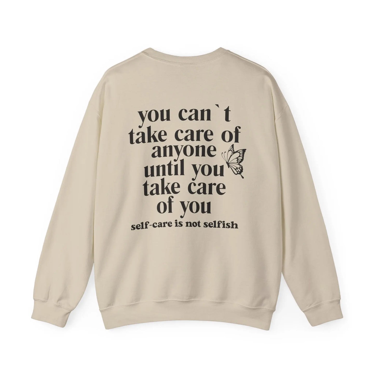 You Can’t Take Care of Anyone Until You Take Care of You Crewneck - MindLyssMoments LLC