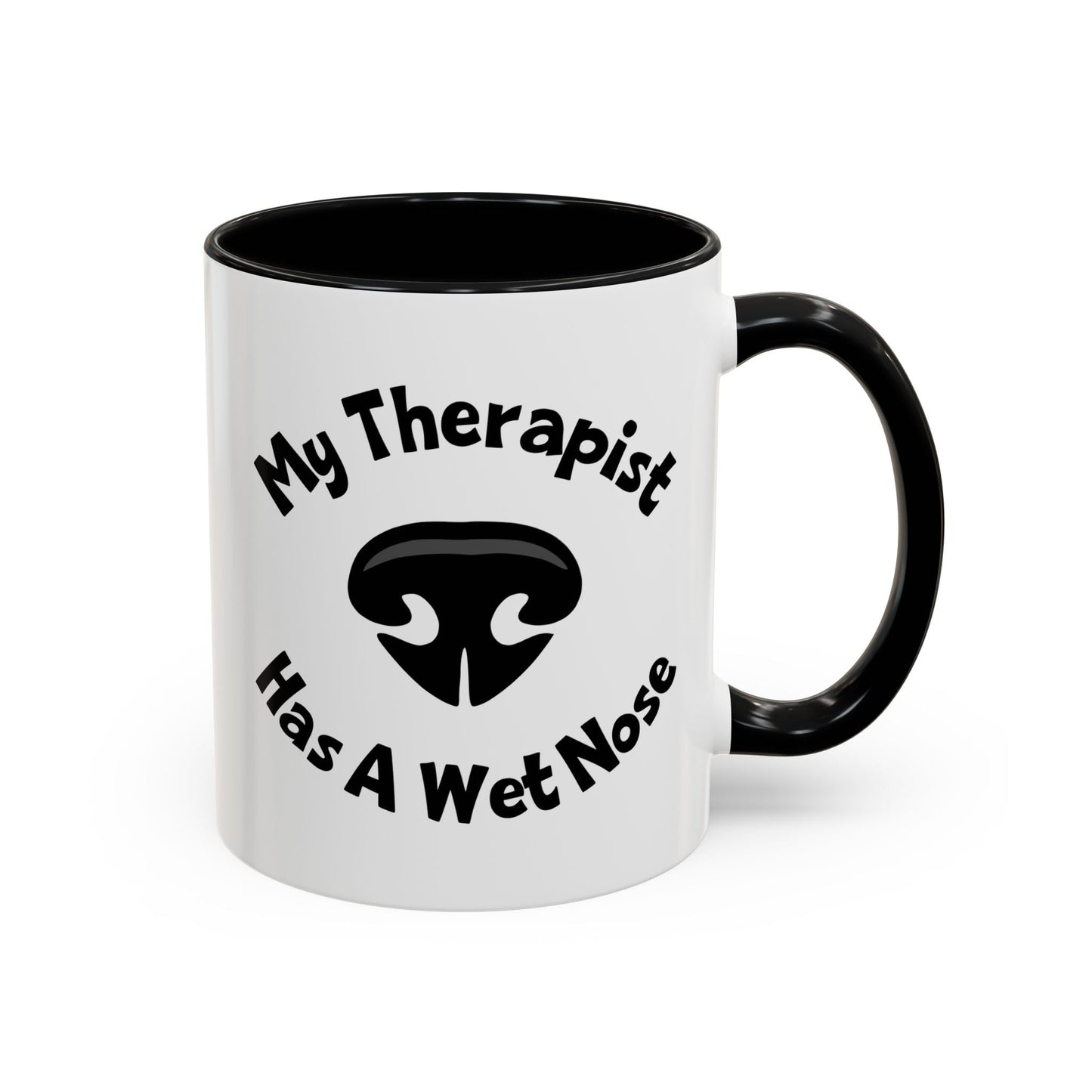 My Therapist Has A Wet Nose Mug (11oz, 15oz) Printify
