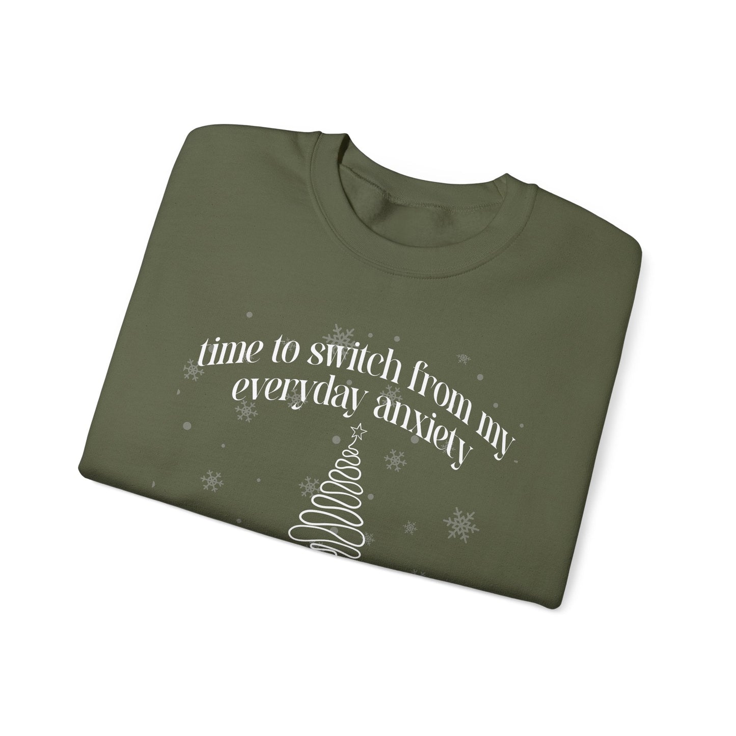 Time to Switch from My Everyday Anxiety to My Fancy Christmas Anxiety Crewneck Printify