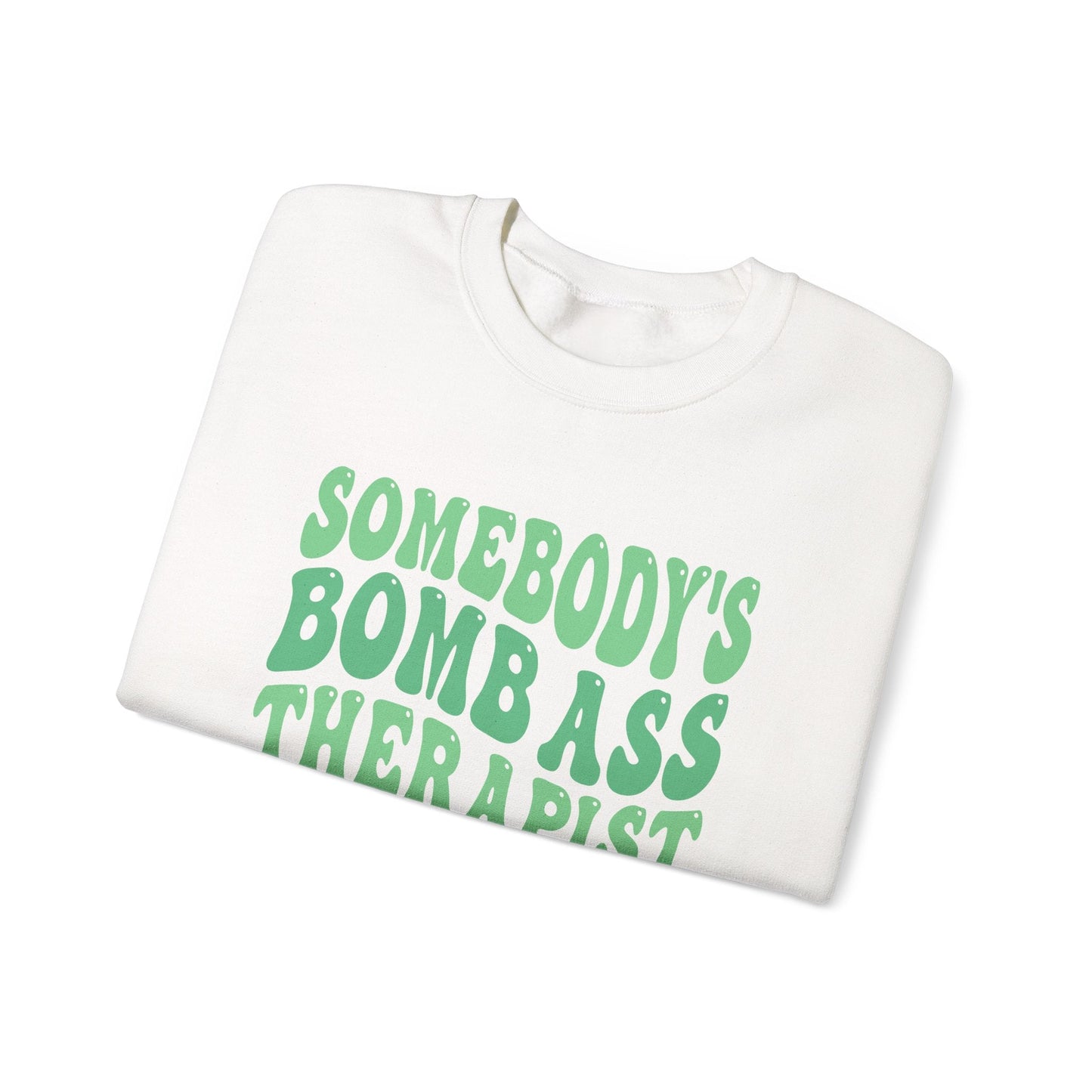 Somebody's Bomb Ass Therapist (Green) Crewneck Printify