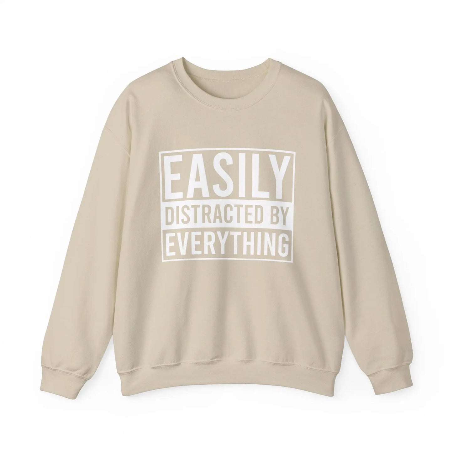 Easily Distracted by Everything Crewneck - MindLyssMoments LLC