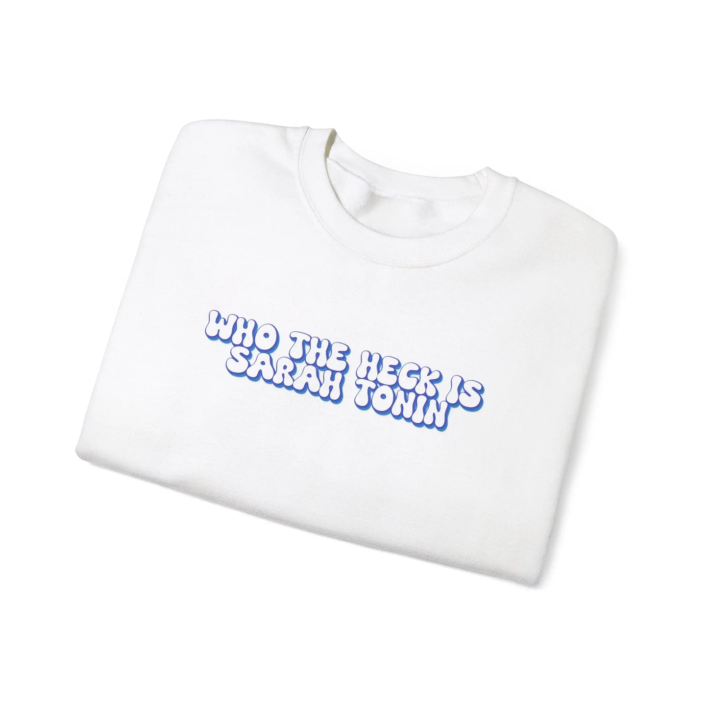Who the Heck is Sarah Tonin? Crewneck - MindLyssMoments LLC