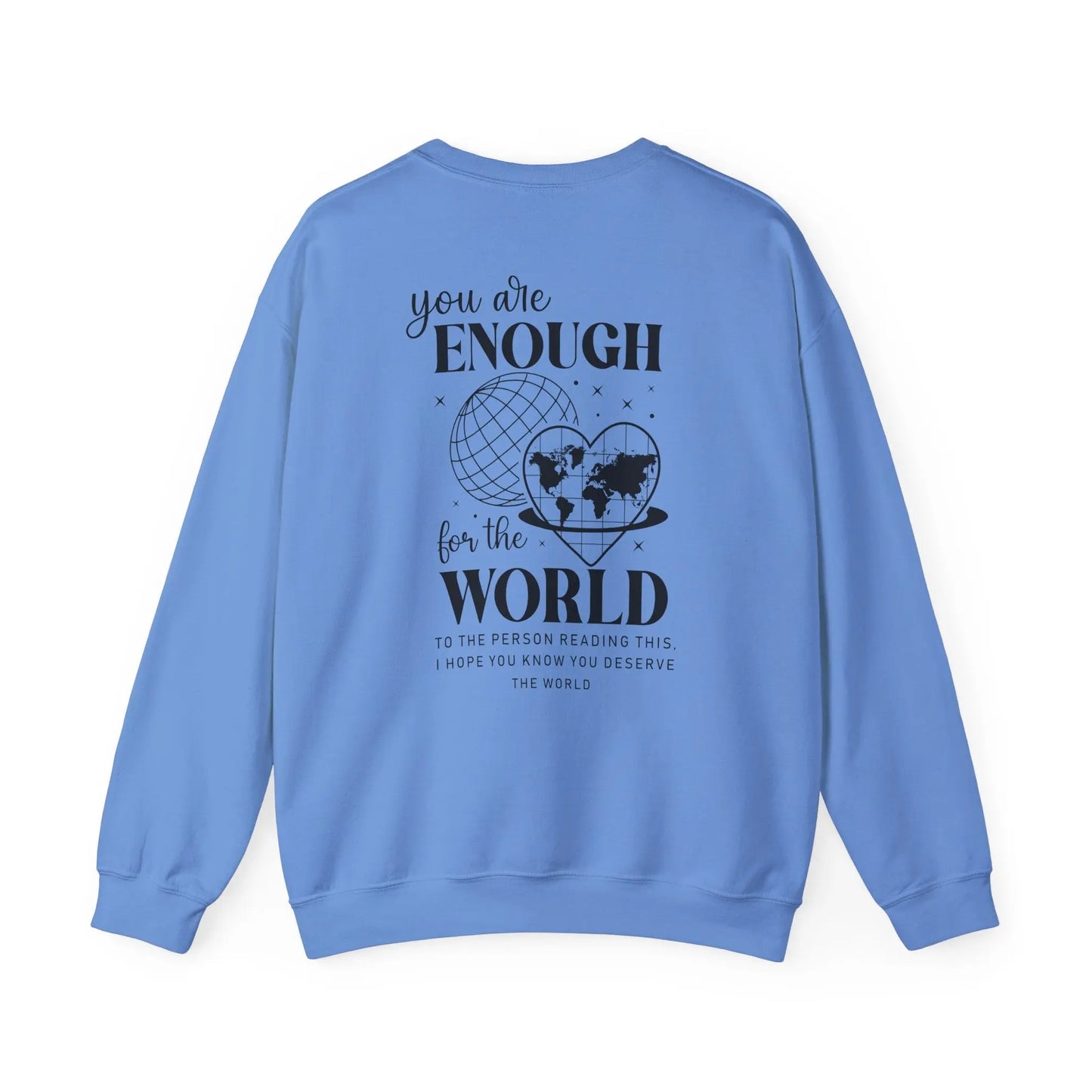 You Are Enough For the World Crewneck - MindLyssMoments LLC