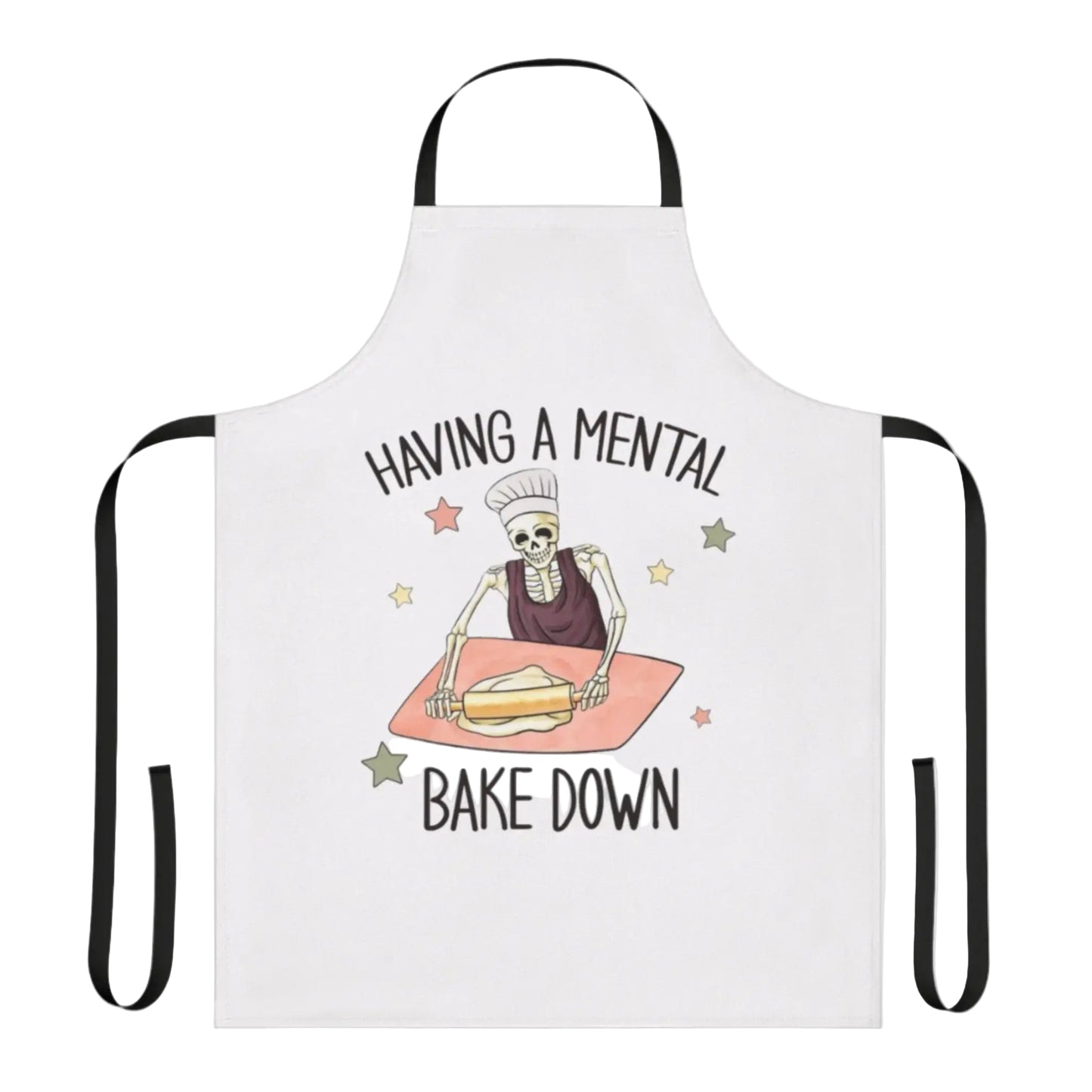 Having A Mental Bake Down Apron Printify