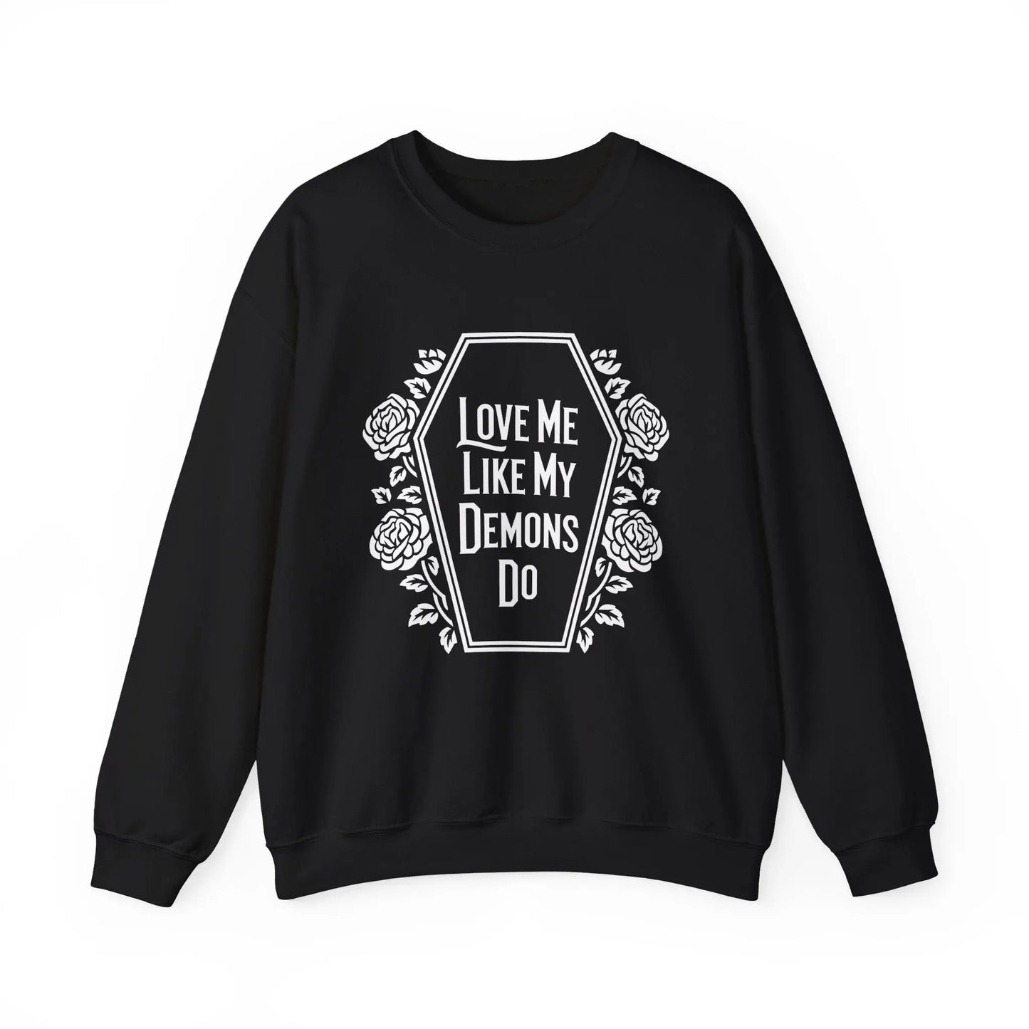 Love Me Like My Demons Do Crewneck - MindLyssMoments LLC