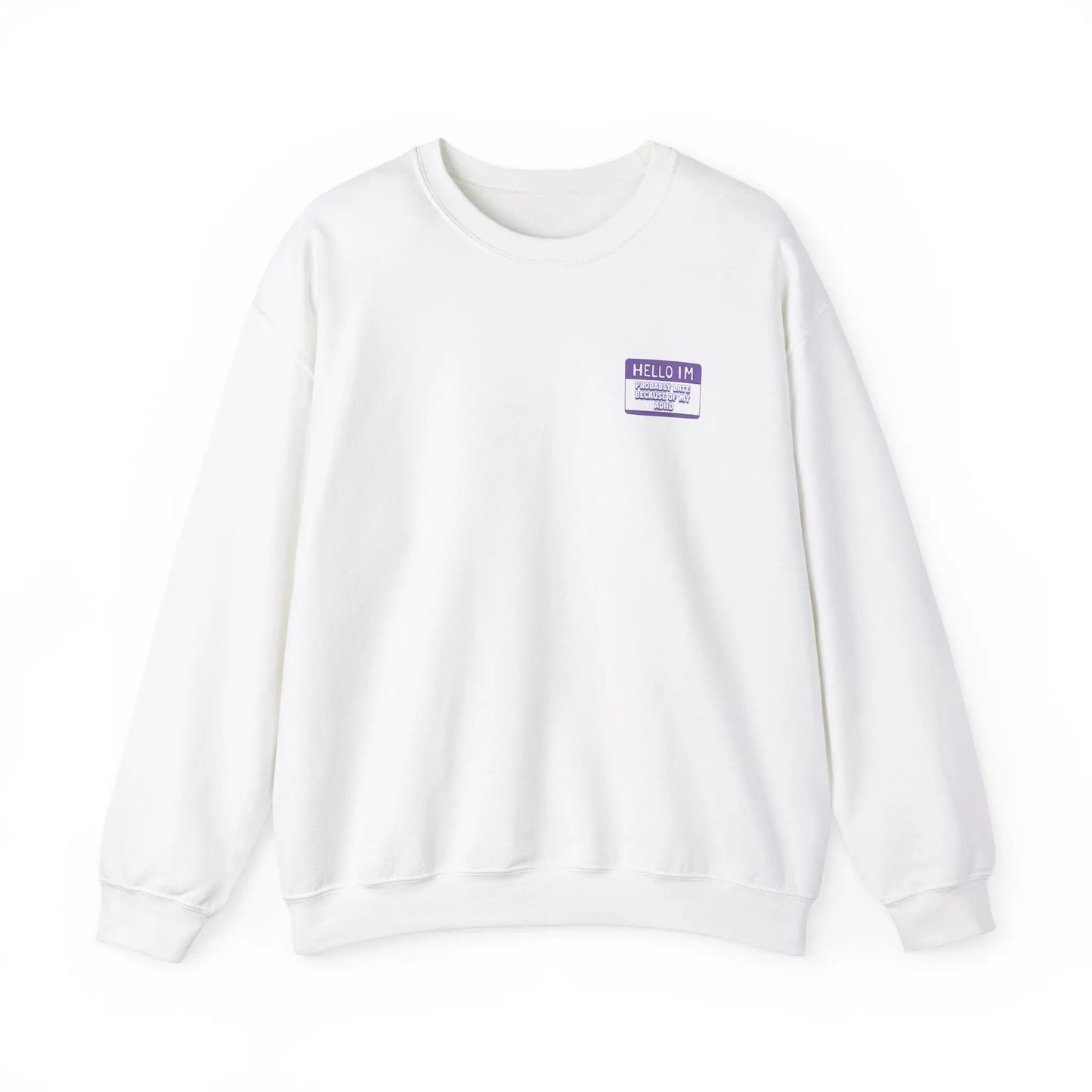 Hello, I’m Probably Late Because of My ADHD Crewneck - MindLyssMoments LLC