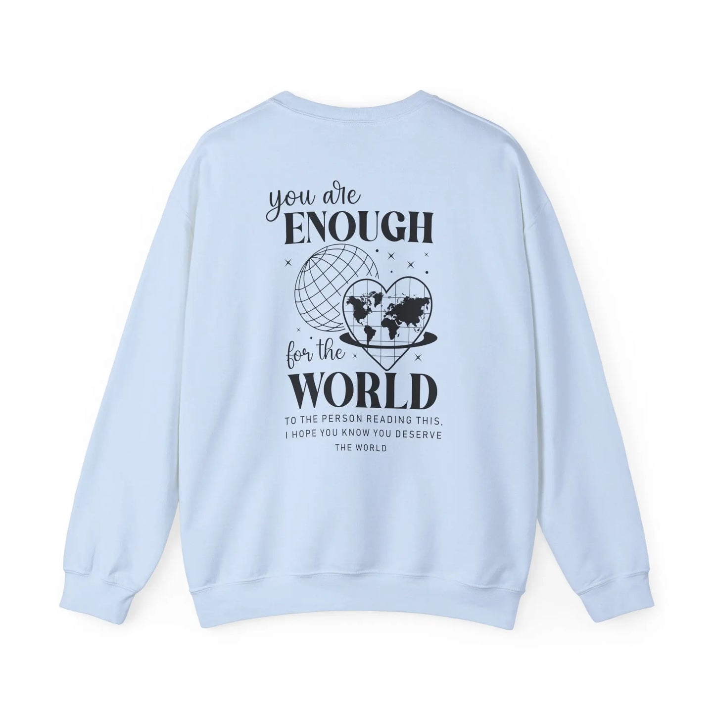 You Are Enough For the World Crewneck - MindLyssMoments LLC