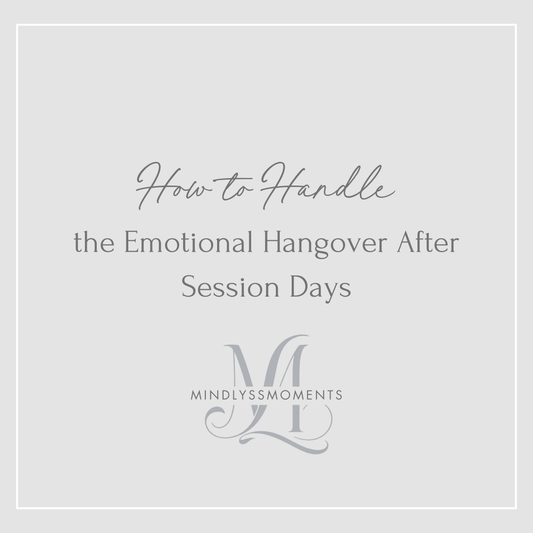 How-to-Handle-the-Emotional-Hangover-After-Session-Days MindLyssMoments LLC