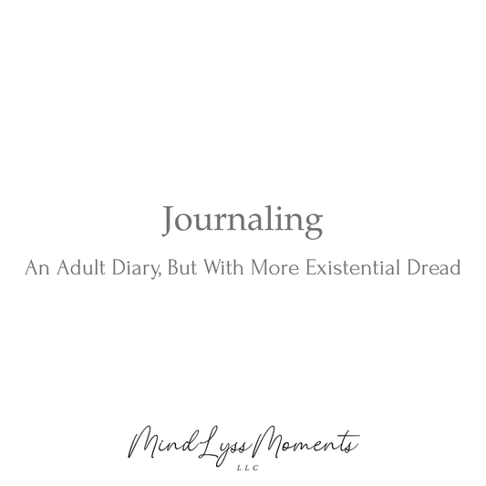 Journaling: An Adult Diary, But With More Existential Dread