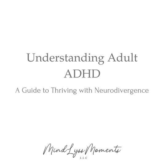Understanding Adult ADHD: A Guide to Thriving with Neurodivergence