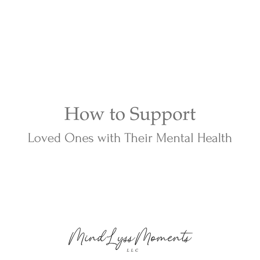How to Support Loved Ones with Their Mental Health
