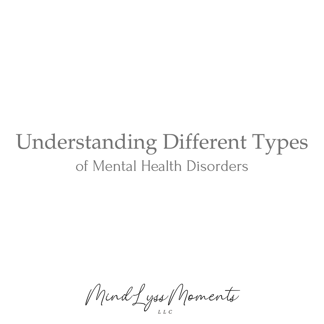 Understanding Different Types of Mental Health Disorders