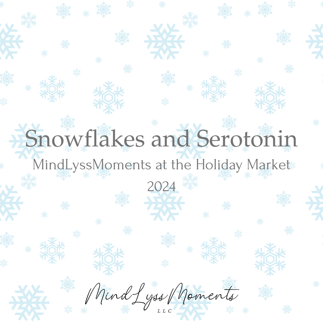Snowflakes and Serotonin: MindLyssMoments at the Holiday Market