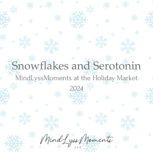 Snowflakes and Serotonin: MindLyssMoments at the Holiday Market