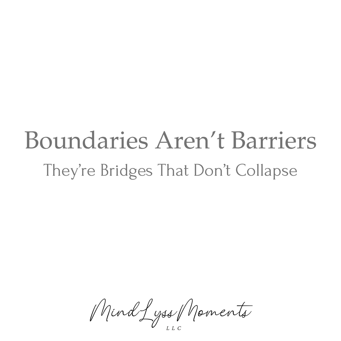 Boundaries Aren’t Barriers — They’re Bridges That Don’t Collapse