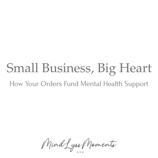 Small Business, Big Heart — How Your Orders Fund Mental Health Support