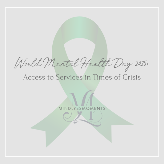 World-Mental-Health-Day-2025-Access-to-Services-in-Times-of-Crisis MindLyssMoments LLC