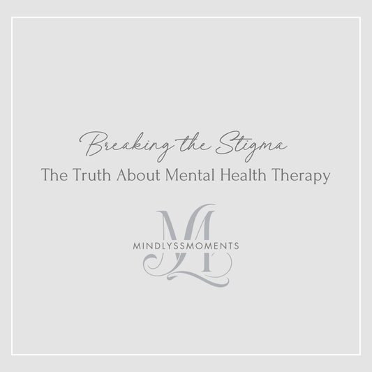Breaking the Stigma: The Truth About Mental Health Therapy