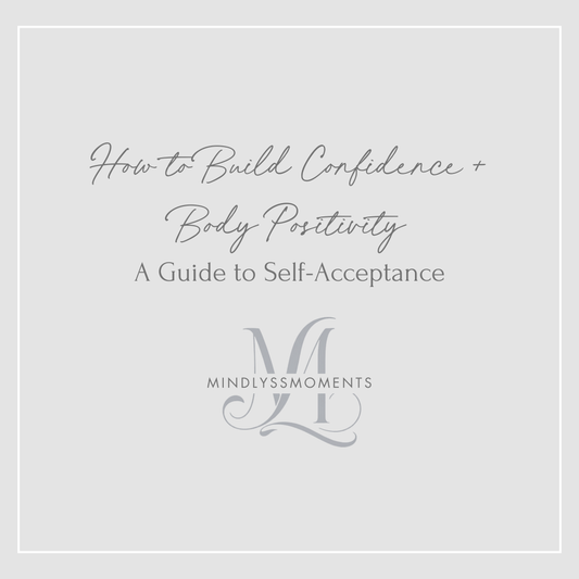 How to Build Confidence and Body Positivity: A Guide to Self-Acceptance