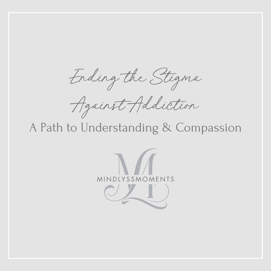 Ending the Stigma Against Addiction: A Path to Understanding and Compassion