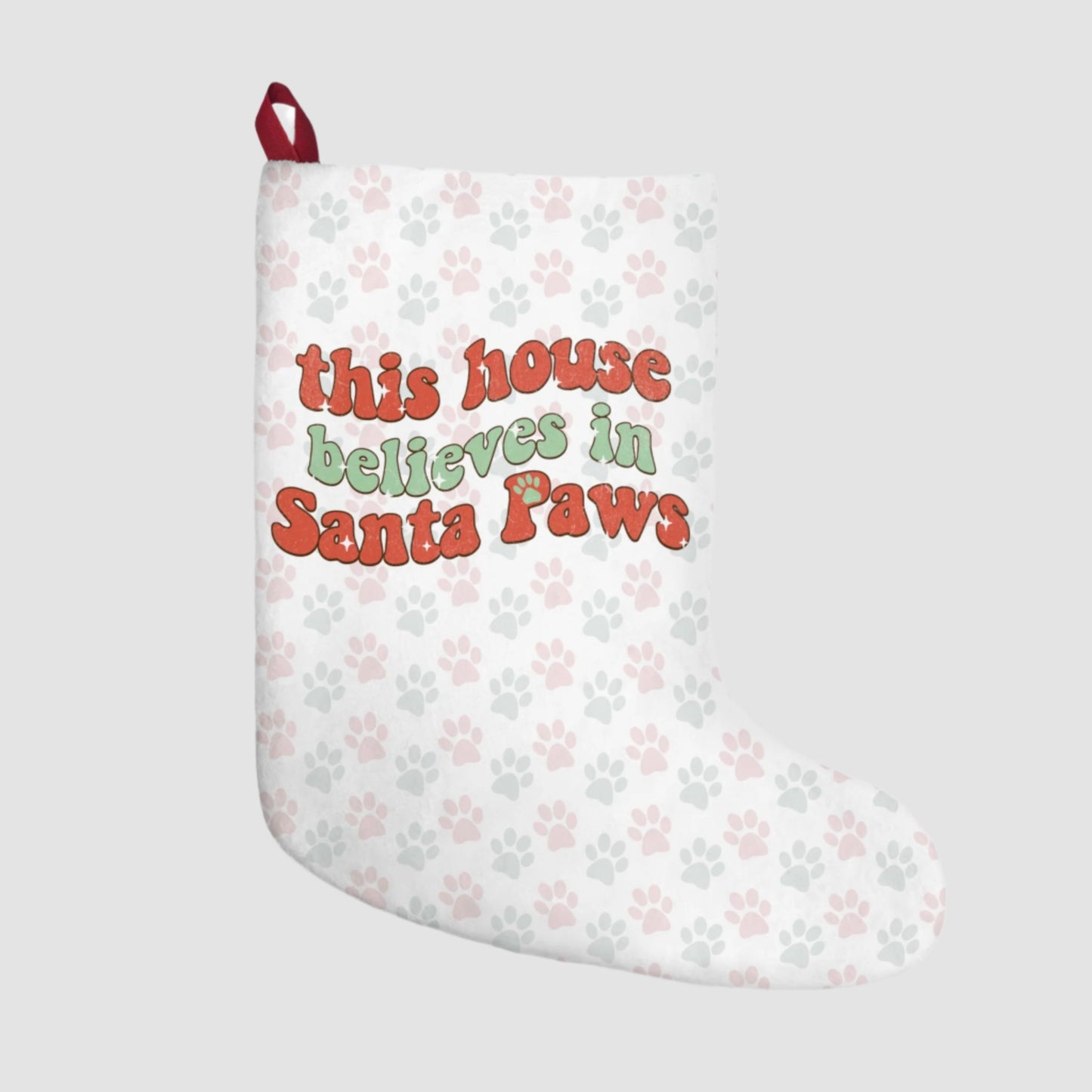 This House Believes In Santa Paws Christmas Stocking Printify