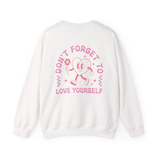 Don't Forget to Love Yourself Crewneck