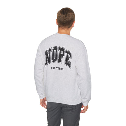 Nope Not Today Crewneck