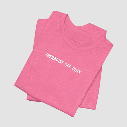 Therapist Off Duty Unisex Bella+Canvas Tee