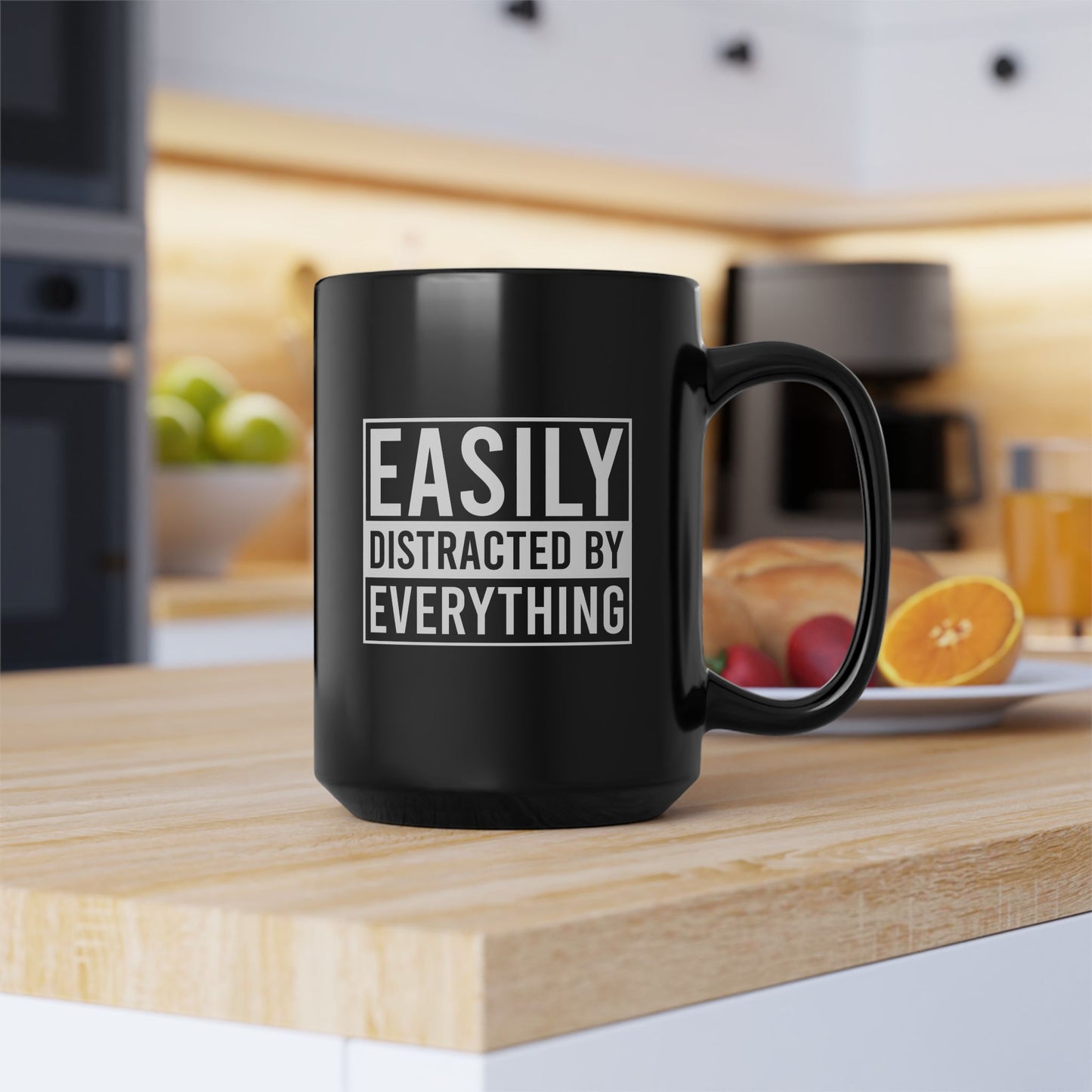 Easily Distracted By Everything Mug (11oz, 15oz)