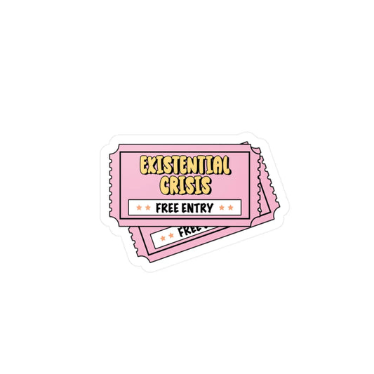 Existential Crisis Ticket Vinyl Decal - MindLyssMoments LLC