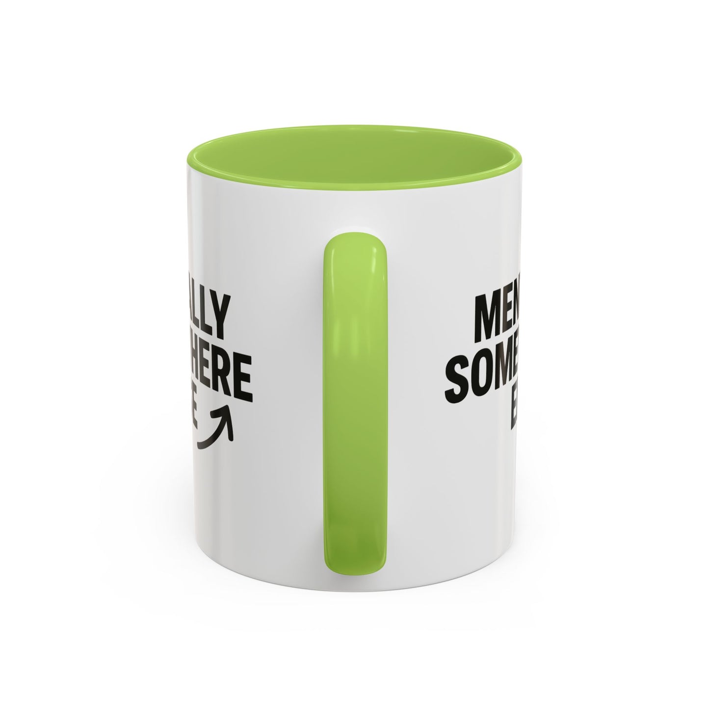 Mentally Somewhere Else Mug (11oz, 15oz)