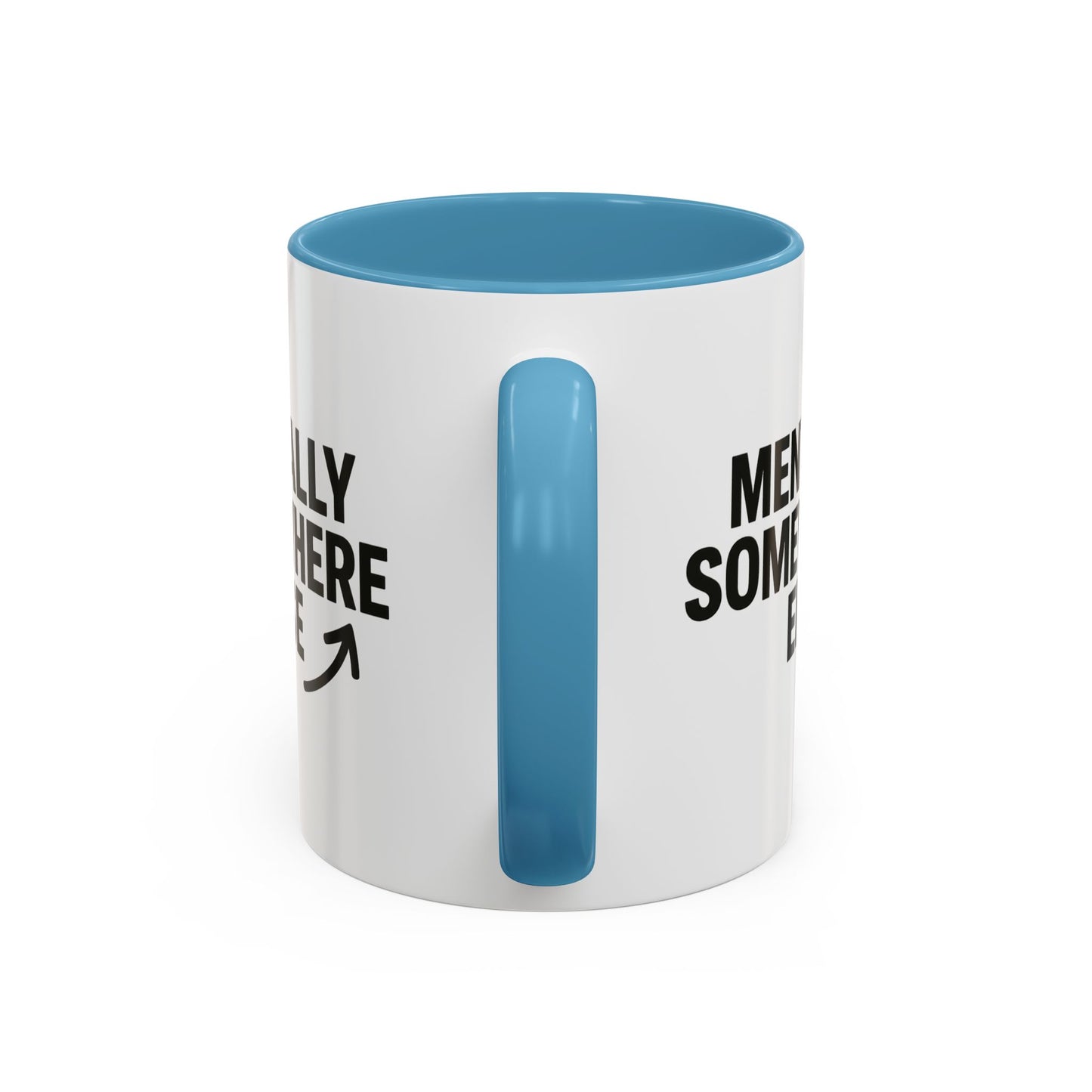 Mentally Somewhere Else Mug (11oz, 15oz)