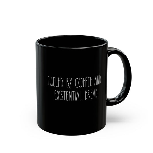 Fueled By Coffee And Existential Dread Mug (11oz, 15oz)