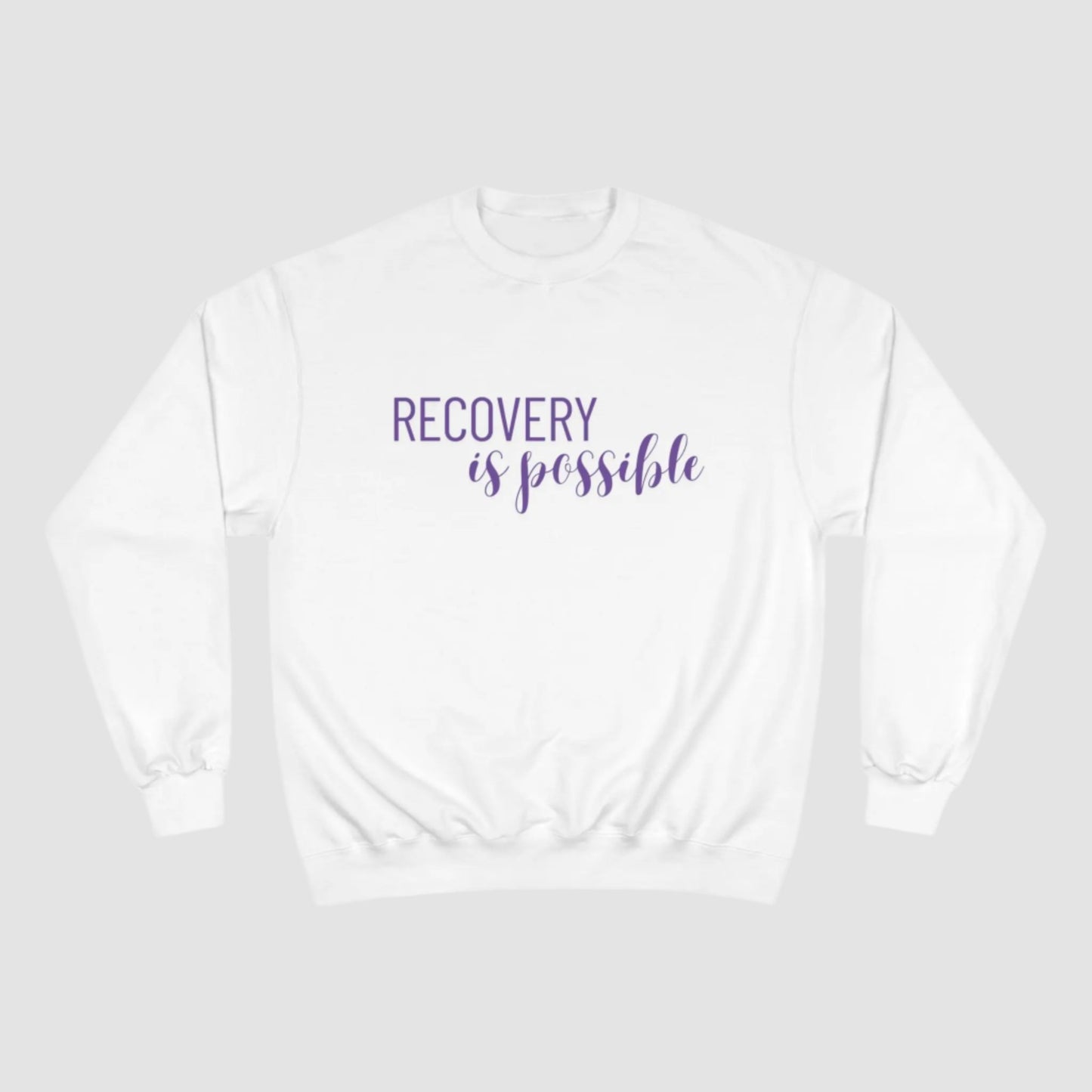 Recovery Is Possible Champion Sweatshirt Printify