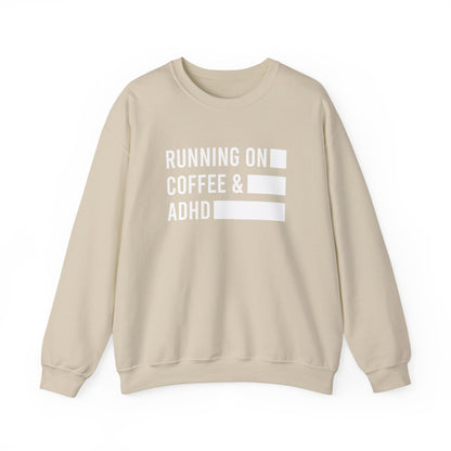 Running on Coffee and ADHD Crewneck