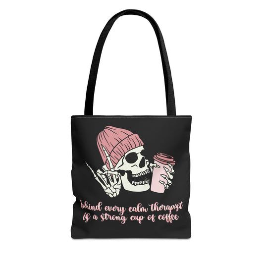Behind Every Calm Therapist Is A Strong Cup Of Coffee Tote Printify