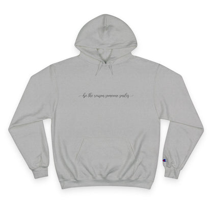 Be the Reason Someone Smiles Champion Hoodie Printify