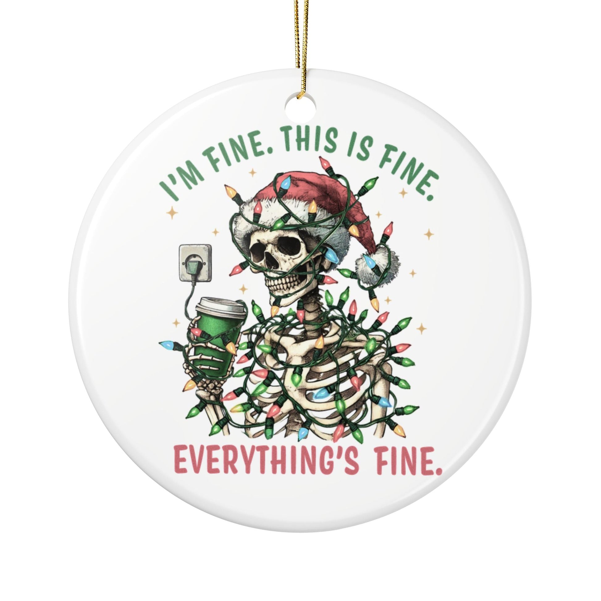 I’m Fine. This Is Fine. Everything’s Fine. Ornament Printify