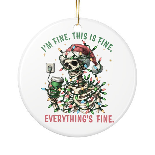 I’m Fine. This Is Fine. Everything’s Fine. Ornament Printify