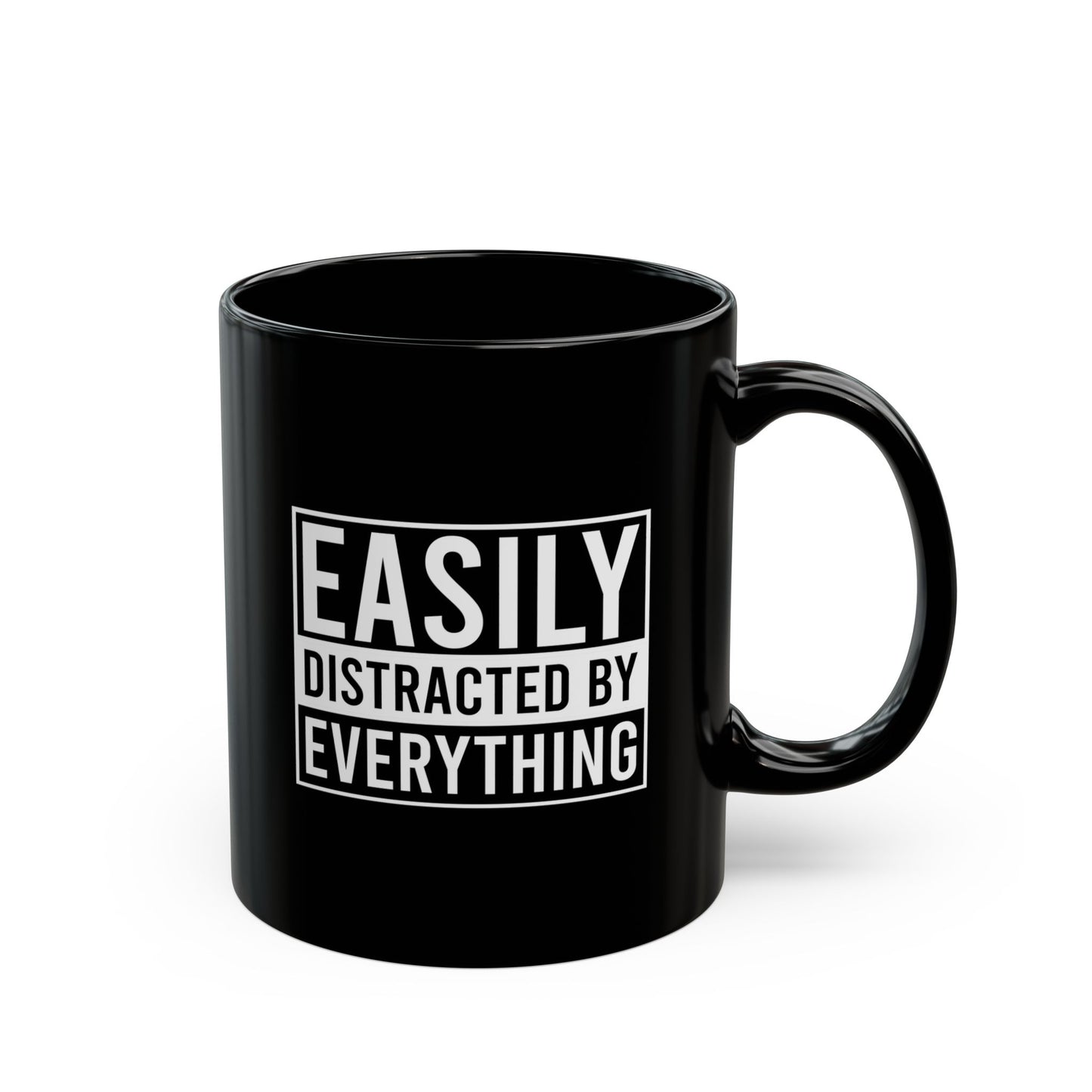 Easily Distracted By Everything Mug (11oz, 15oz)