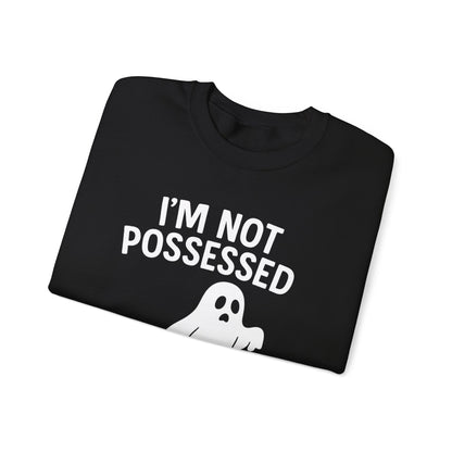 I’m Not Possessed, I’m Just Dissociating Crewneck Printify