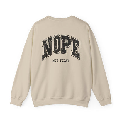 Nope Not Today Crewneck