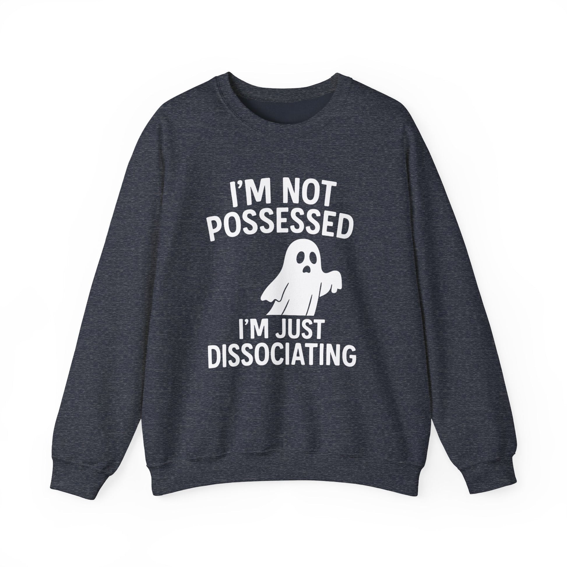 I’m Not Possessed, I’m Just Dissociating Crewneck Printify